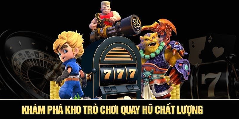 Benbet cung cấp cho bạn một kho trò chơi quay hũ chất lượng tuyệt vời